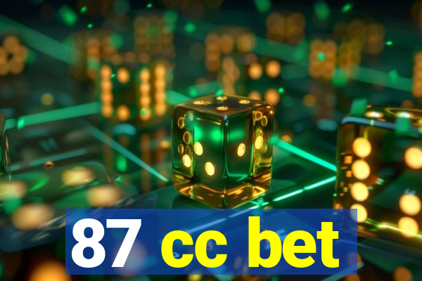 87 cc bet